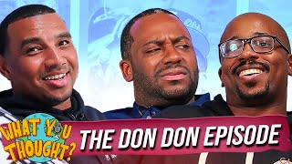 What You Thought 202  The Don Don Episode [upl. by Ifok661]