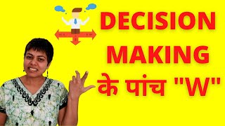 What is Decision Making 5 Ws of Decision Making In Hindi [upl. by Ardnasil]