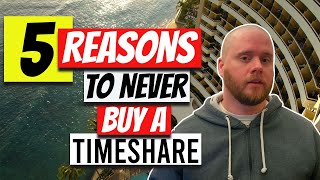 Should You Buy a Timeshare 5 Reasons You Shouldn’t [upl. by Dolloff]