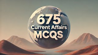 675 Current Affairs MCQS  Test 28 [upl. by Alikahs]