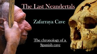 The Last Neandertal  The Chronology of Zafarraya Cave Spain [upl. by Severn]