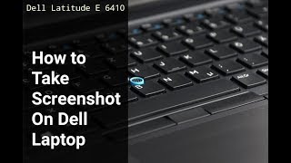 How to Take Screenshoot in Dell Laptop  Dell Latitude E 6410 Screenshot Capture [upl. by Isawk938]