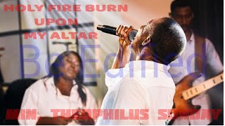 Holy Fire burn upon my Altar amp other intense spiritual songs and tongues II Min Theophilus Sunday [upl. by Lirpa638]