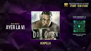 Don Omar  Ayer La Vi 🎙️ ACAPELLA Filtrar IA [upl. by Nonaihr]