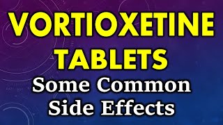 Vortioxetine side effects  common side effects of vortioxetine tablets [upl. by Llezom]