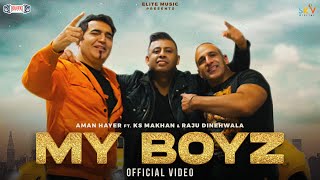 My Boyz  Aman Hayer Feat KS Makhan amp Raju Dinehwala  New Punjabi Songs 2023 EliteMusicIndia ​ [upl. by Barlow]