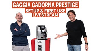 Gaggia Cadorna Prestige  Unboxing Startup amp First Use Livestream [upl. by Marieann]