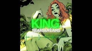 Years amp Years  King slowed [upl. by Queridas218]