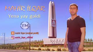 Yene yay geldi 2017 Mahir İlqar [upl. by Yanttirb96]