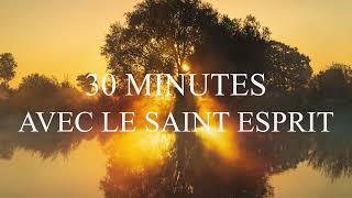 30 Minutes avec le SaintEsprit [upl. by Kimon875]