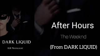 After Hours Slowed The Weeknd From DARK LIQUID [upl. by Bendicta293]