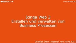 Icinga Web 2 Erstellen und verwalten von Business Prozessen Webinar vom 30 März 2017 [upl. by Lartnom]