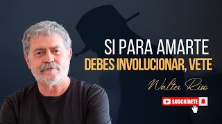 Si para amarte debes involucionar vete  Walter Riso [upl. by Helfant]