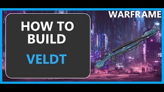 Veldt  How to Build amp Gameplay  Warframe  2024 [upl. by Ymac]