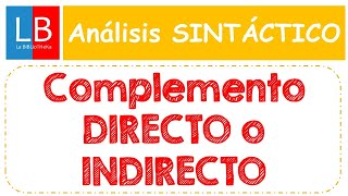 Diferencia entre COMPLEMENTO DIRECTO e INDIRECTO ✔👍 Ejercicios resueltos [upl. by Jacinta]