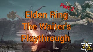 Elden Ring  The Waiters Playthrough Part 2 [upl. by Glovsky]