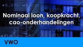 Nominaal loon koopkracht caoonderhandelingen  Economie voor vwo  Arbeid [upl. by Sualkin]