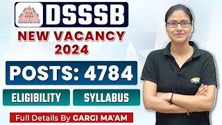 DSSSB Teacher New Vacancy 2024  4784 Posts Eligibility Syllabus Full Details By Gargi Maam [upl. by Roz]