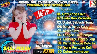 REMIK PALEMBANG SLOW BASS POP NOSTALGIA TERBARU  ALBUM TEMBANG KENANGAN 90AN TERPOPULERSYMUSIK85 [upl. by Ytsirhc714]