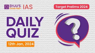 Daily Quiz 12 January 2024 for UPSC Prelims  General Knowledge GK amp Current Affairs Questions [upl. by Oigolue]