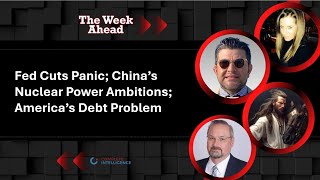 Fed Cuts Panic China’s Nuclear Power Ambitions America’s Debt Problem [upl. by Ennahs]