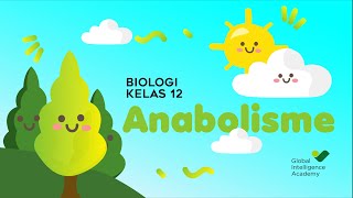 BIOLOGI Kelas 12  Metabolisme Part 3 Anabolisme  GIA Academy [upl. by Nyrmac]