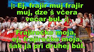 Ej frajir muj frajir muj  text lyrics Slovak Folk Song [upl. by Heddi]