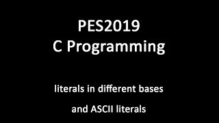 C Programming  Literals in different bases and ASCII literals [upl. by Ennaerb]