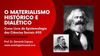 O materialismo histórico e dialético  Epistemologia das Ciências Sociais 03 [upl. by Aihsenyt]