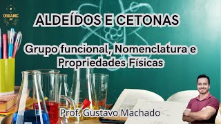 Aldeídos e Cetonas  Grupo funcional Nomenclatura e Propriedades Físicas OrganicBio2401 [upl. by Ellerret]