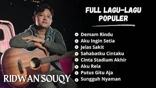 Ridwan SouQy Full LaguLagu Populer  Kumpulan Lagu Terbaik Ridwan SouQy [upl. by Noived]