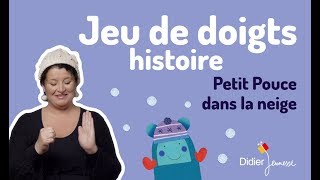 Petit Pouce dans la neige  Histoire  Jeu de doigts [upl. by Llezniuq]