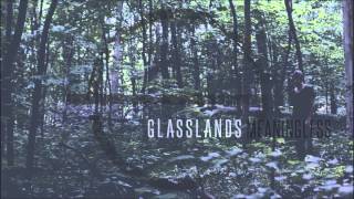 Glasslands  Meaningless [upl. by Gerrald713]