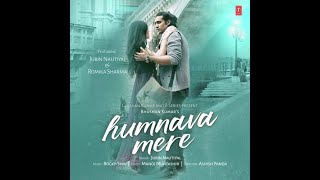 Humnava Mere  Jubin Nautiyal [upl. by Frodina]