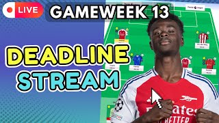 FPL DEADLINE STREAM GW 13🔔  SAKA  CUNHA IN 4✅ EARLY TEAM NEWS⏰ FPL 202425 Tips amp Strategy [upl. by Esinaj]