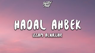 Issam Alnajjar  Hadal Ahbek Slowed  Reverb Lyrics [upl. by Ailedua183]