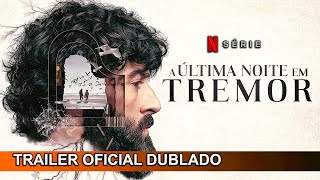 A Última Noite em Tremor 2024 Trailer Oficial Dublado [upl. by Ajin93]