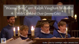 quotWassail Songquot arr Ralph Vaughan Williams  Wells Cathedral Choir Jeremy Cole [upl. by Renny]