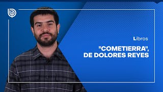 Comentario literario con Matías Cerda quotCometierraquot de Dolores Reyes [upl. by Jake]