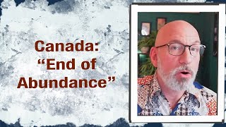 Canada — “End of Abundance” [upl. by Asuncion]