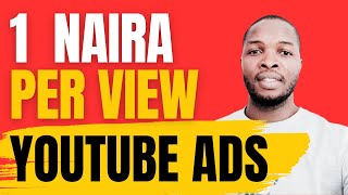 How To Pay 1 Naira Per View For YouTube Ads [upl. by Seidule255]