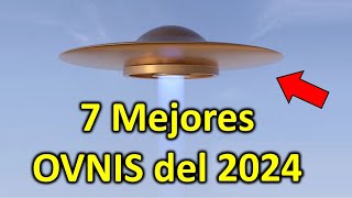 Los 7 Mejores Avistamientos OVNI del 2024 Recopilación [upl. by Anitap]