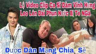 Lộ Video Clip Ca Sĩ Đàm Vĩnh Hưng Té Từ Trên Đài Phun Nước Xuống Đất Gây Xôn Xao MXH [upl. by Llerrej475]