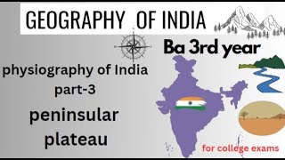 ba 3rd year peninsular plateau geographyindian geographyphysiography 6th semesterin english [upl. by Hnilym]