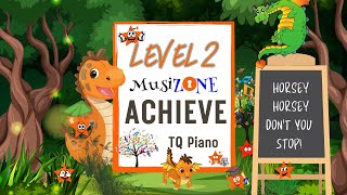 Horsey Horsey Don’t You Stop Level 2 MusiZONE Achieve TQ Piano [upl. by Woodruff]