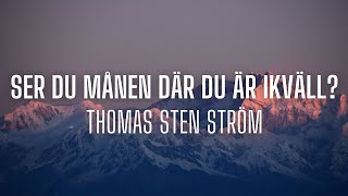 Thomas Stenström  Ser du månen där du är ikväll lyrics [upl. by Wolfort]