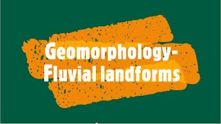 Geomorphology Fluvial landforms [upl. by Chor541]