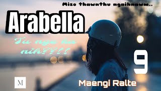 Arabella  9 Maengi Ralte mizothawnthu lovestory [upl. by Luapnhoj250]