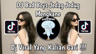 DJ BAD BOYS JEDAG JEDUG VIRAL TIK TOK TERBARU 2024 YANG KALIAN CARI [upl. by Roye777]