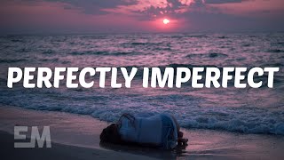 Declan J Donovan  Perfectly Imperfect Lyrics [upl. by Hermes46]